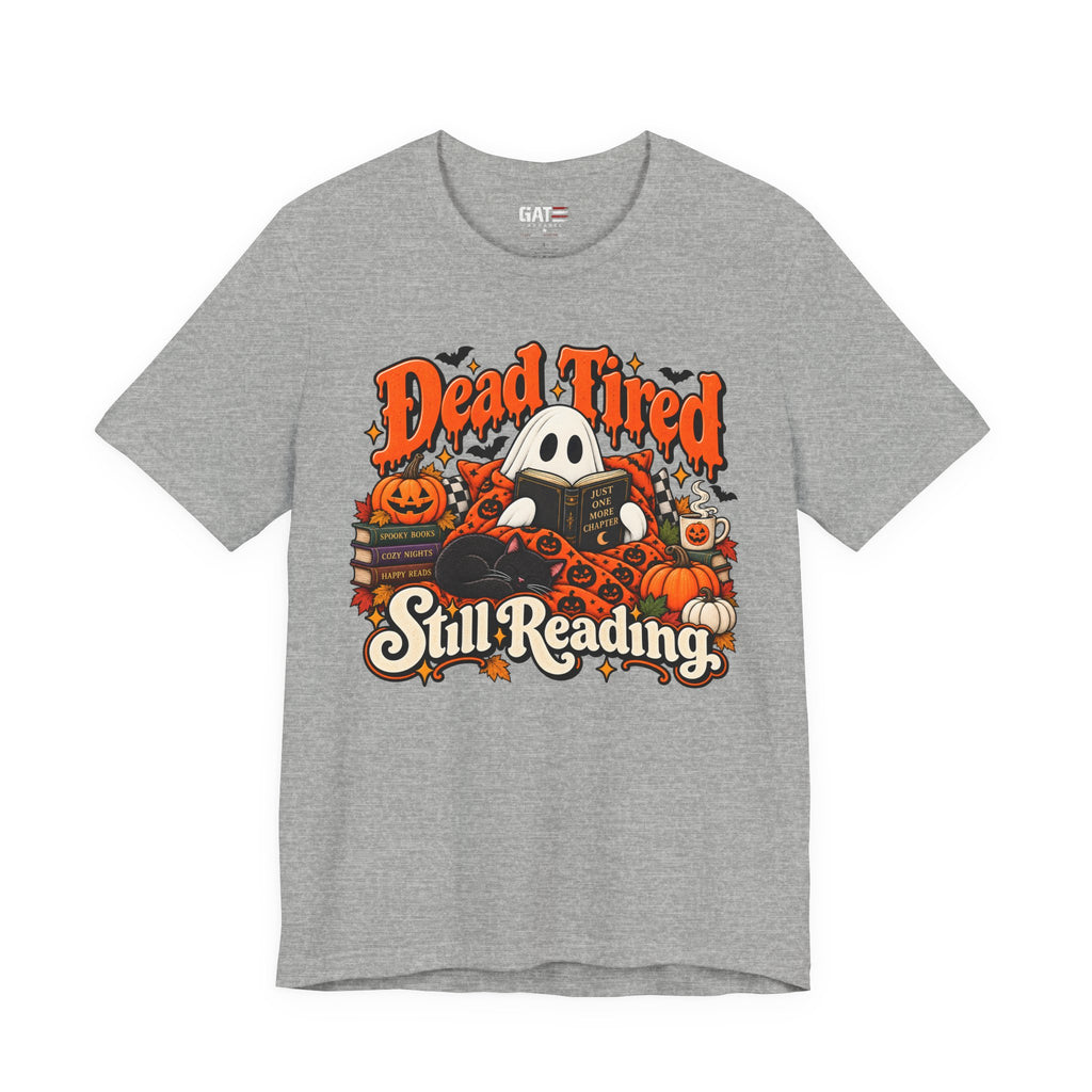Dead Tired Still Reading Halloween Shirt | Book Lover Tee