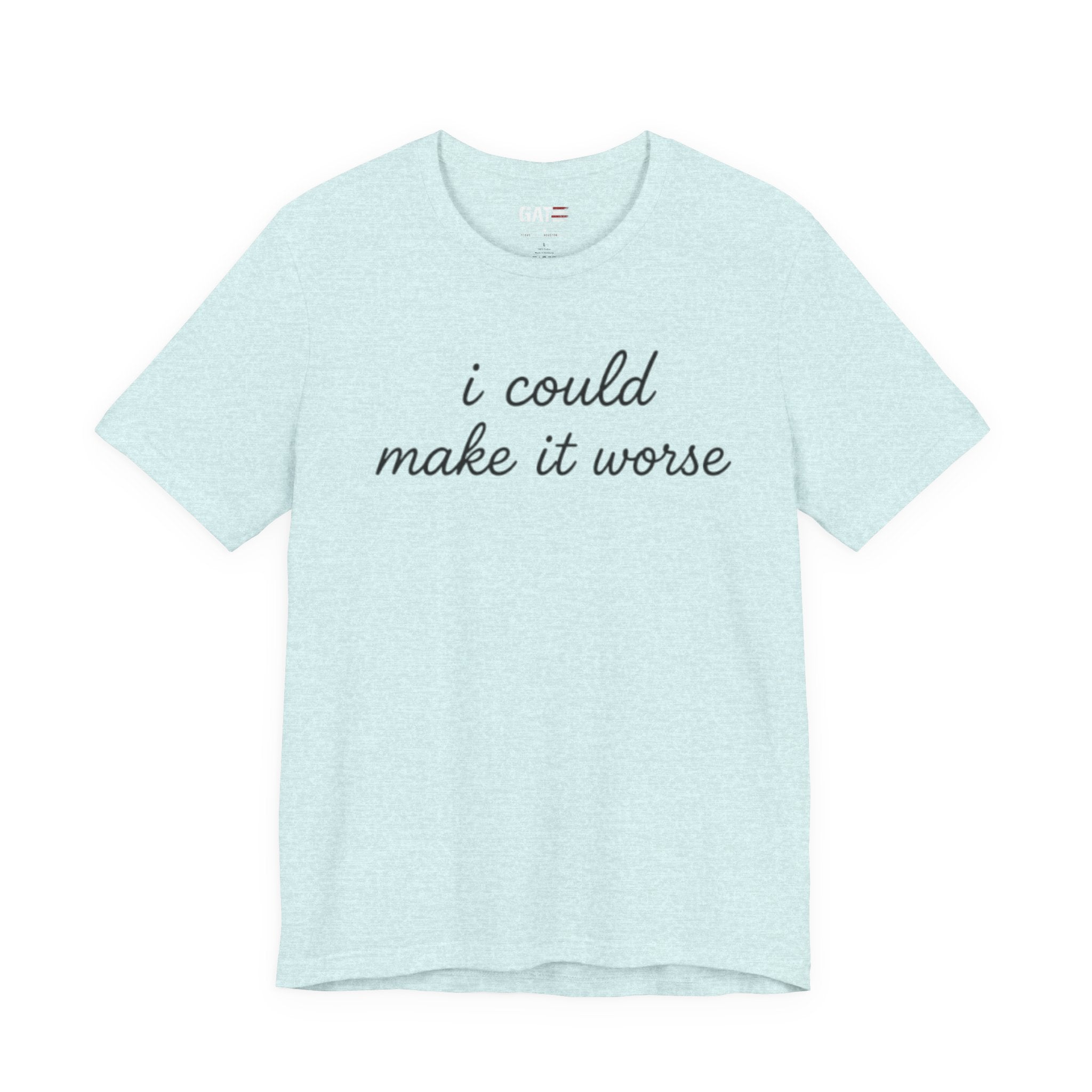 Could Make It Worse Shirt Funny Sarcastic T Shirt Dark Humor Tee Introvert Gift Unisex Graphic Shirt