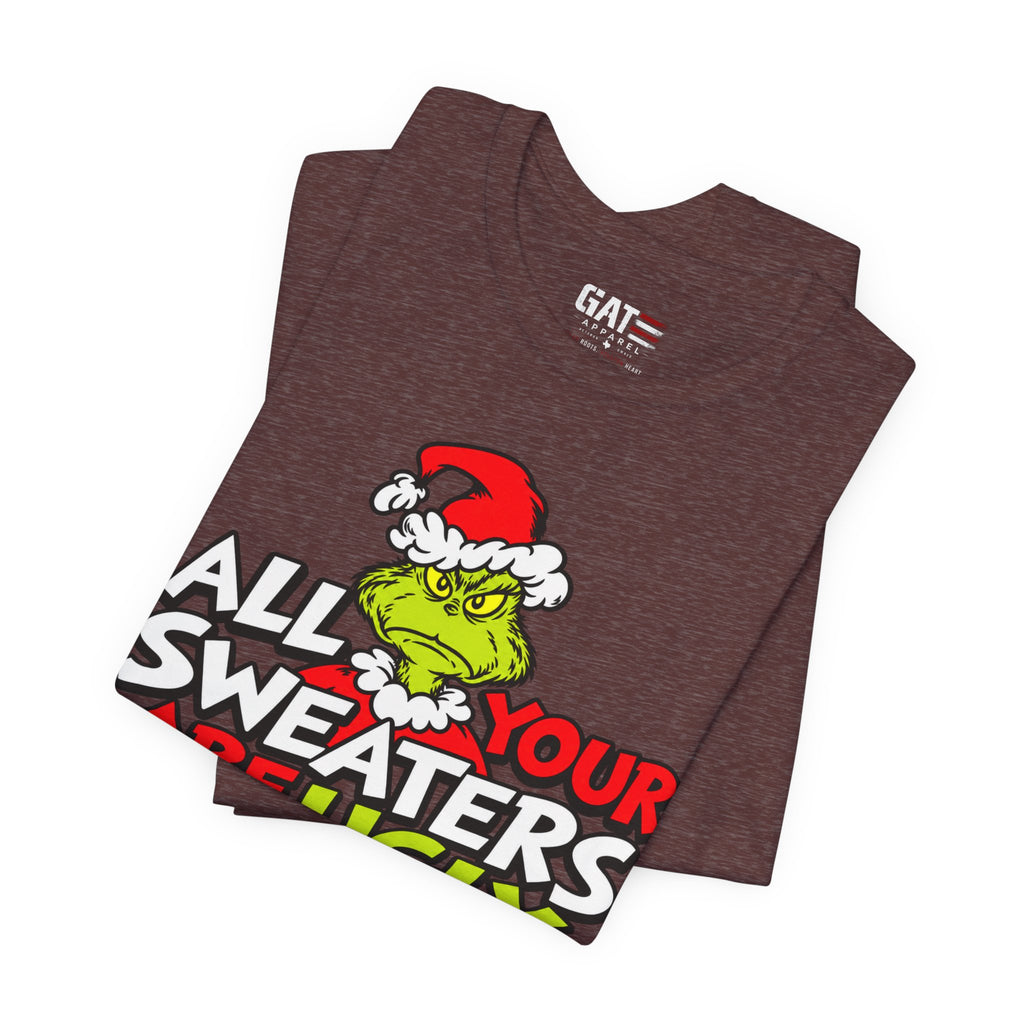 Grinch 'All Your Sweaters Are Ugly' Christmas Tee
