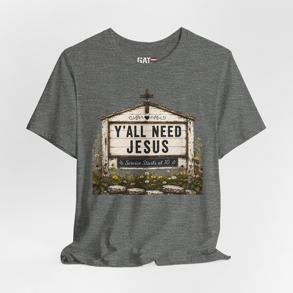 Y'all Need Jesus, Christian Shirt for Women, Rustic Faith Graphic Tee, Country Western Shirt, Farmhouse Christian Gift, Cowgirl Church Tee