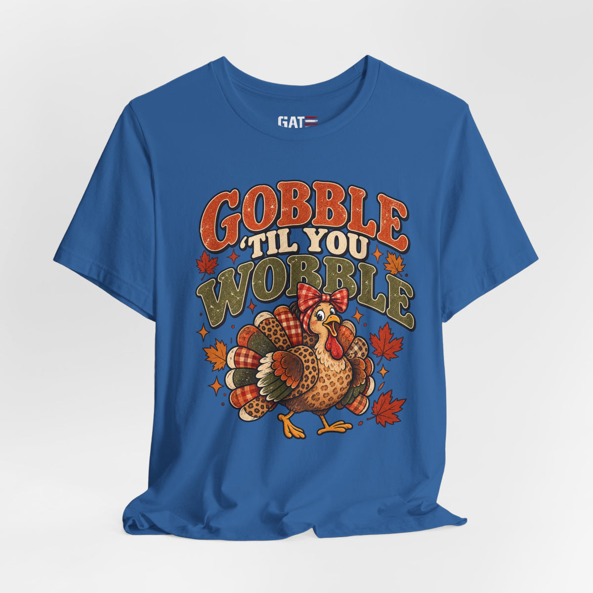 Gobble ’Til You Wobble Turkey Tee — Thanksgiving Holiday Shirt