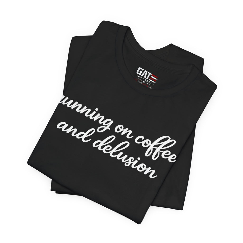 Running on Coffee and Delusion Shirt, Funny Coffee Lover Tee, Sarcastic Minimalist Shirt, Trendy Script Graphic Tee