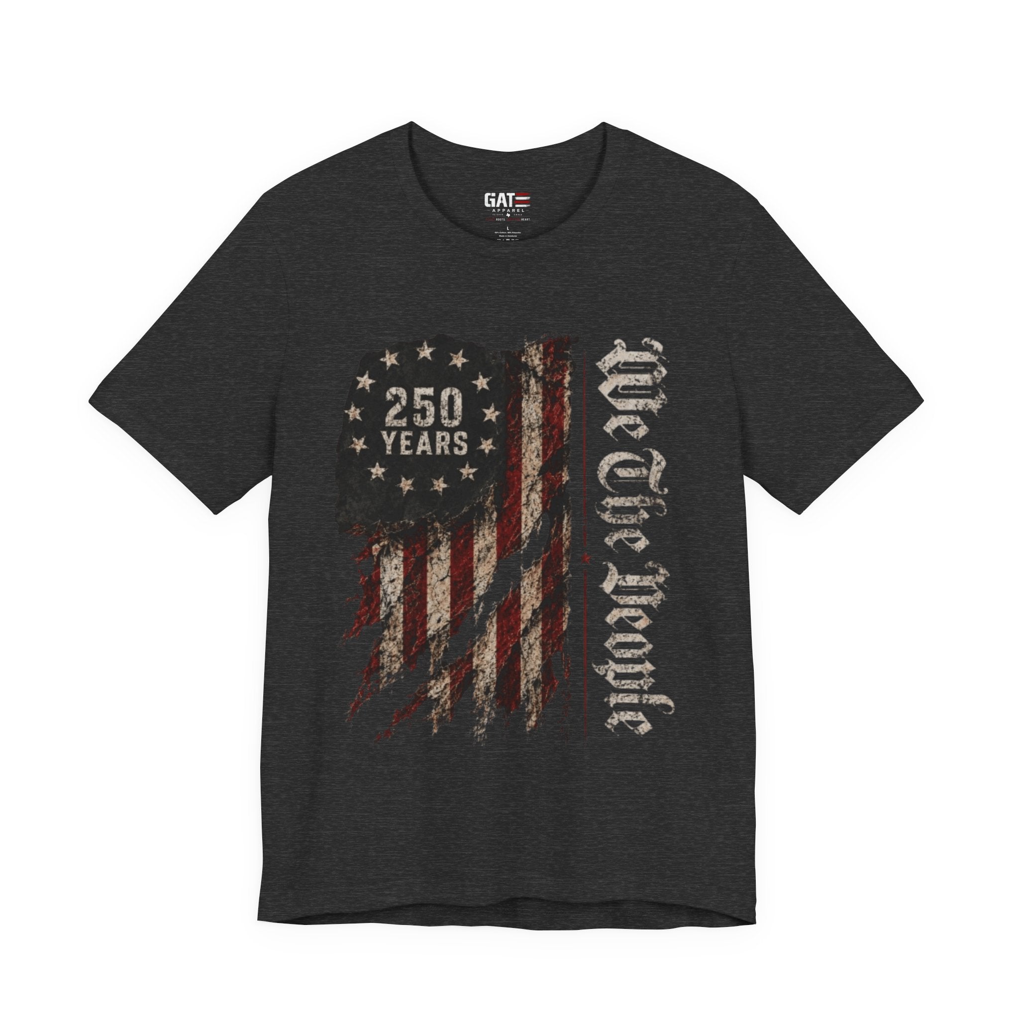 We The People 250 Years Shirt Patriotic American Flag Tee USA 250th Anniversary Shirt Fourth of July Independence Day Gift