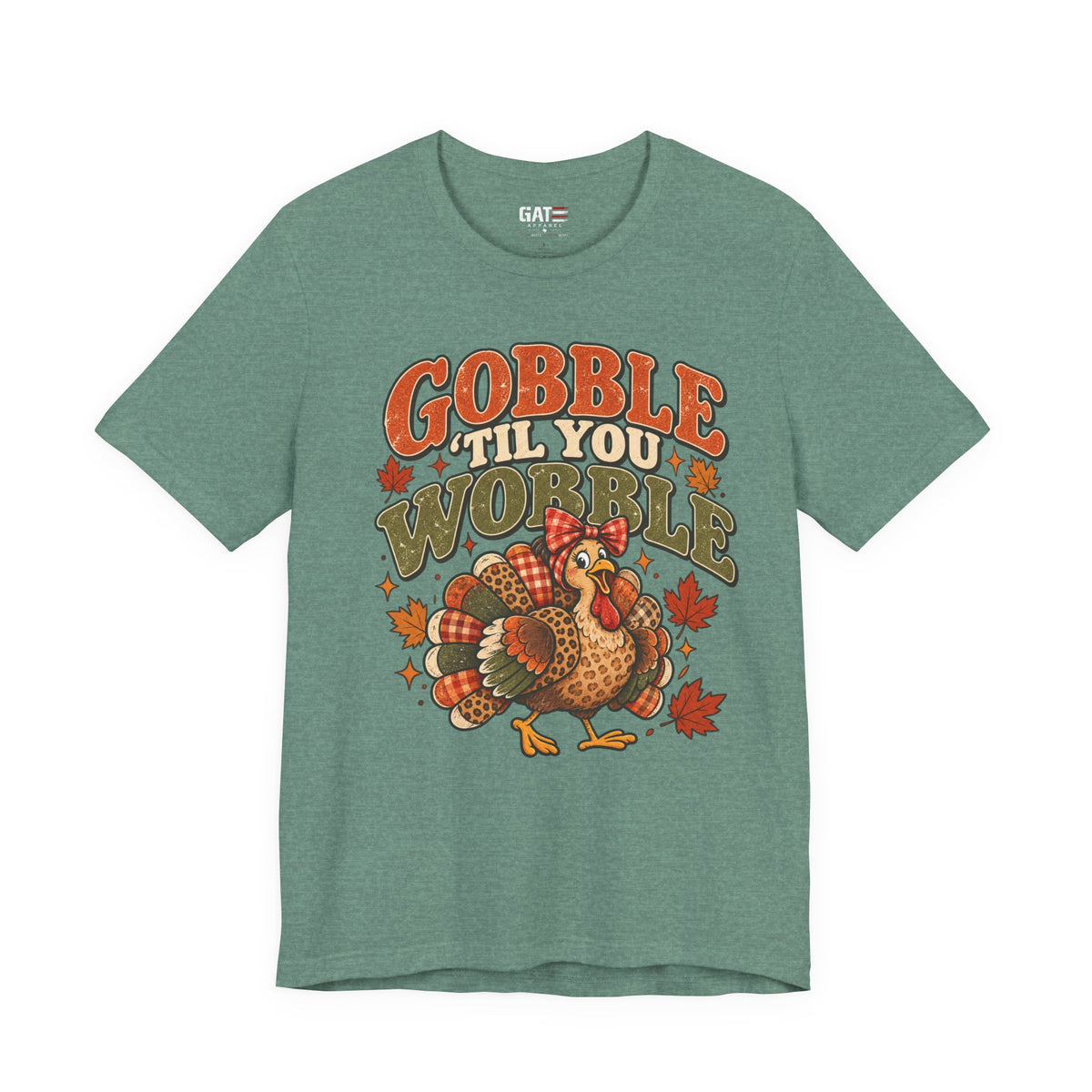 Gobble 'Til You Wobble Shirt | Thanksgiving Turkey Tee