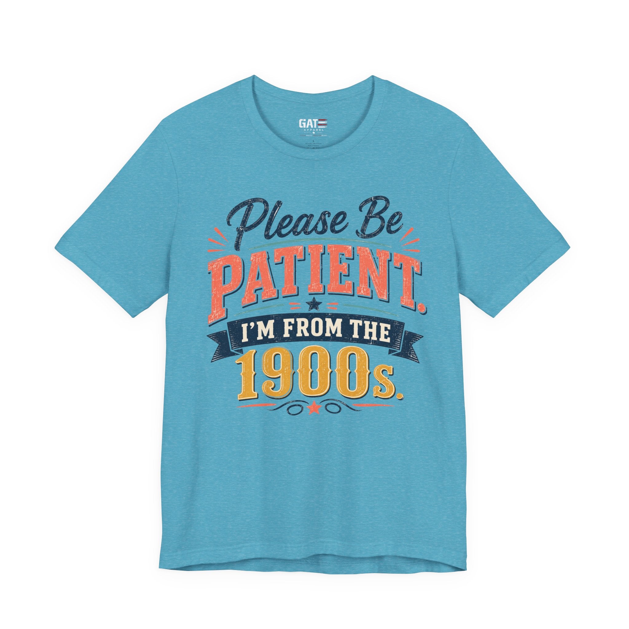 Please Be Patient I'm From the 1900s T-Shirt
