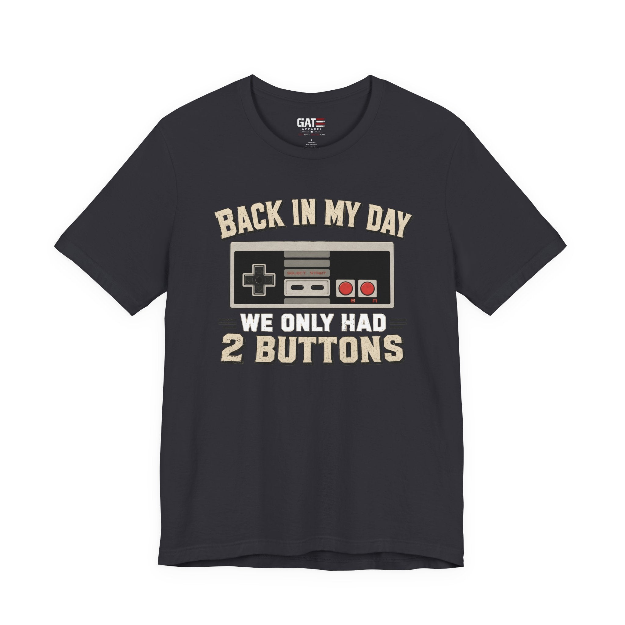 Retro Gamer Shirt, Back In My Day We Only Had 2 Buttons, Vintage Gaming T Shirt, Old School Video Game Tee, Gamer Dad Gift, Nerd Shirt