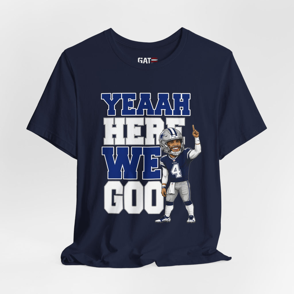 Dak Prescott Dallas Football Team Yeah Here We Goo Shirt, Football Fan Tee, Quarterback Caricature Graphic Shirt, Funny Game Day Apparel