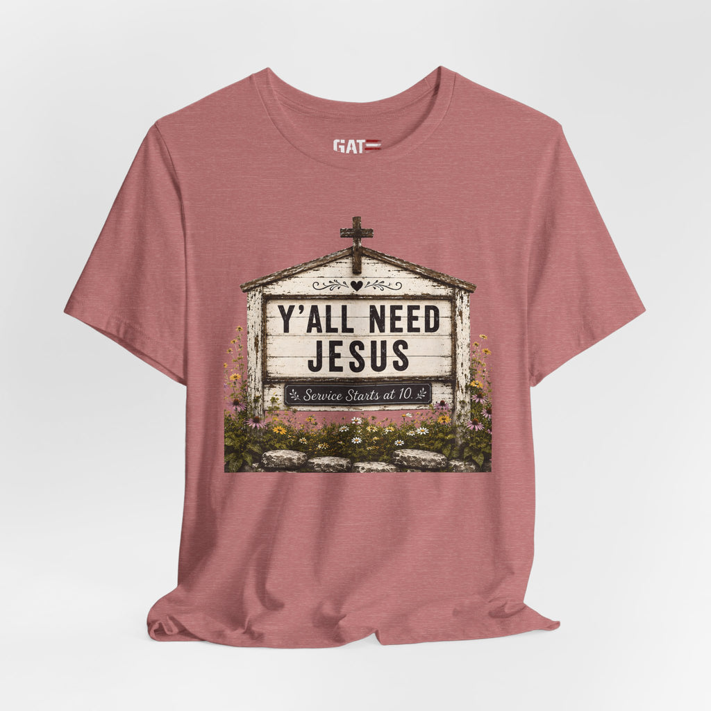 Y'all Need Jesus, Christian Shirt for Women, Rustic Faith Graphic Tee, Country Western Shirt, Farmhouse Christian Gift, Cowgirl Church Tee