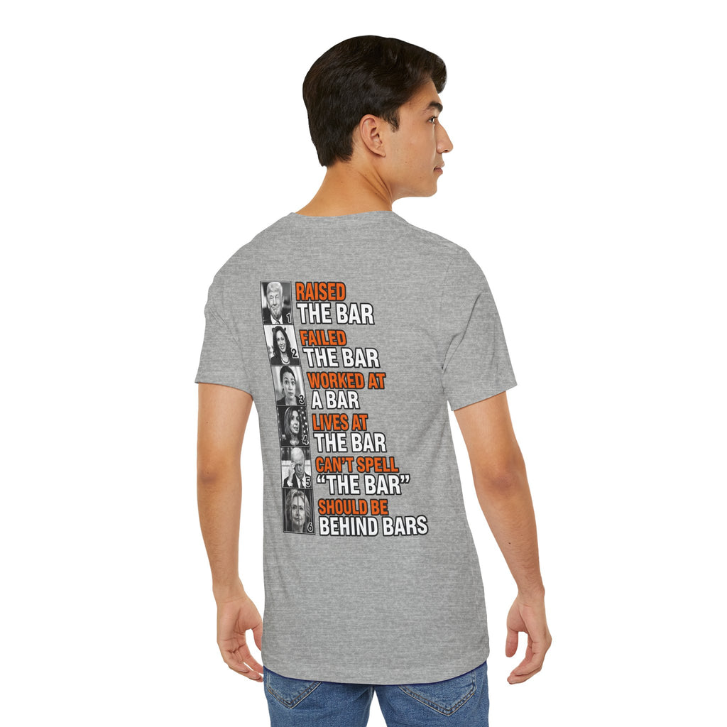 Raised the Bar… Should Be Behind Bars T-Shirt