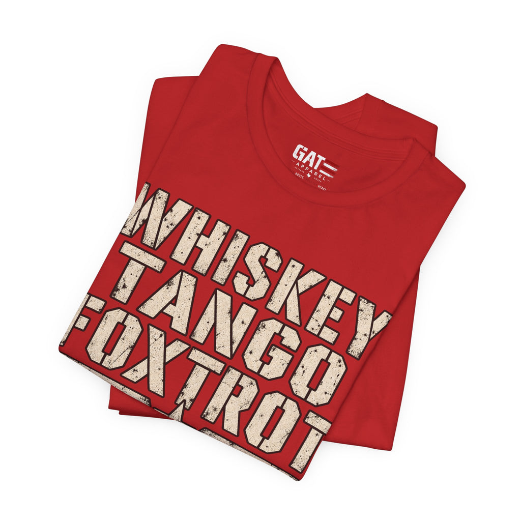 Whiskey Tango Foxtrot Tee – Mission Status: Questionable