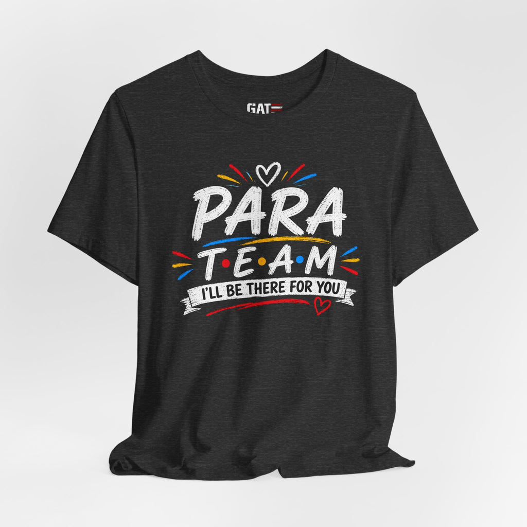 Para Team Tee, Teacher Squad Shirt, Paraprofessional Teacher Shirt, Grade Level Team Gift, School Staff Apparel, Friends Theme