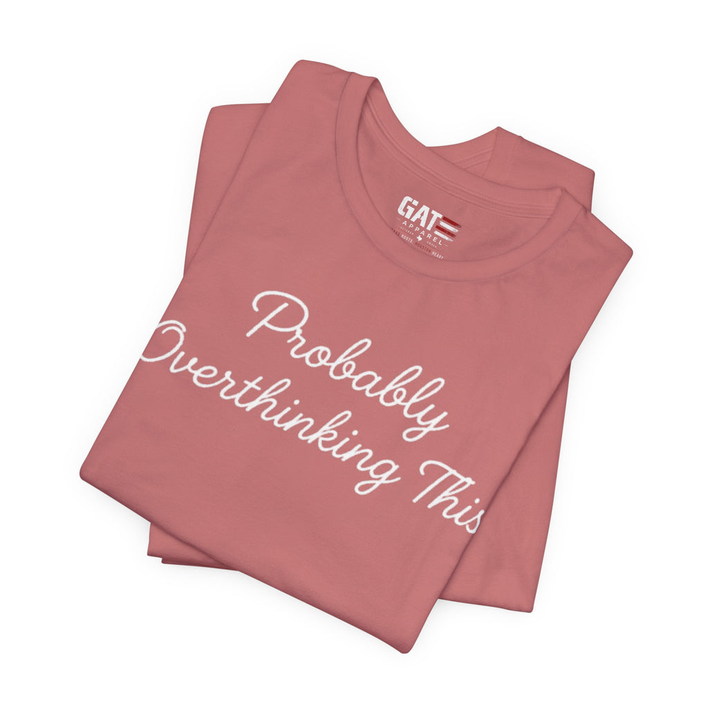 Probably Overthinking This Shirt, Funny Introvert Tee, Anxiety Humor Shirt, Sarcastic Graphic T Shirt, Overthinker Gift