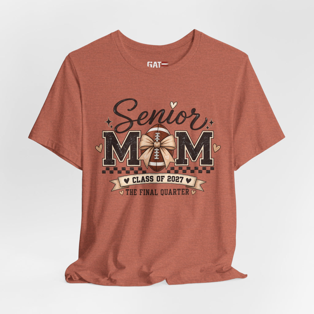 Senior Football Mom Shirt Class of 2027 Final Quarter Game Day T-Shirt