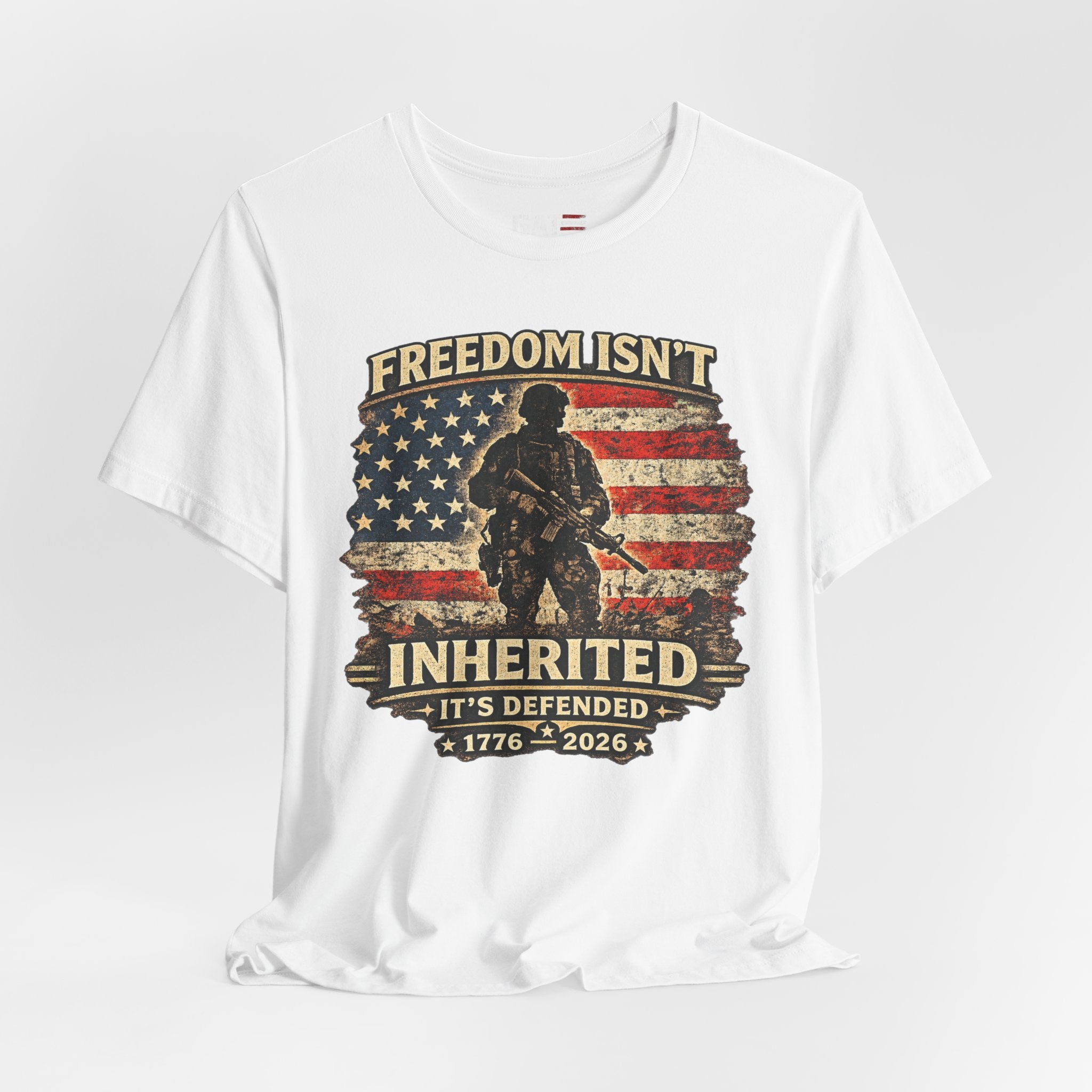Freedom Isn't Inherited Tee — Patriotic Veteran American Flag T‑Shirt (1776–2026)