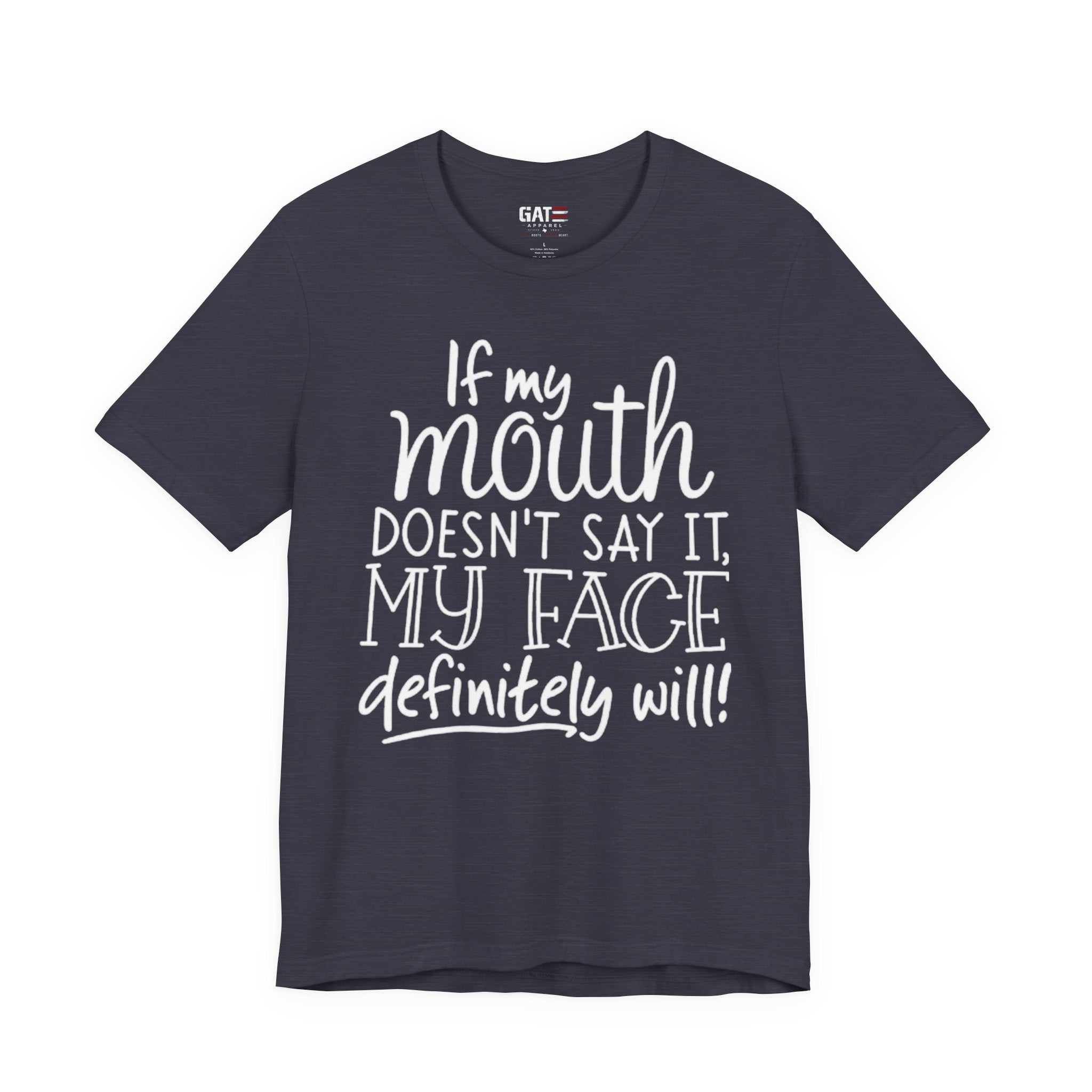 Funny Graphic Tee — "If My Mouth Doesn't Say It, My Face Definitely Will" Casual Women's T-Shirt