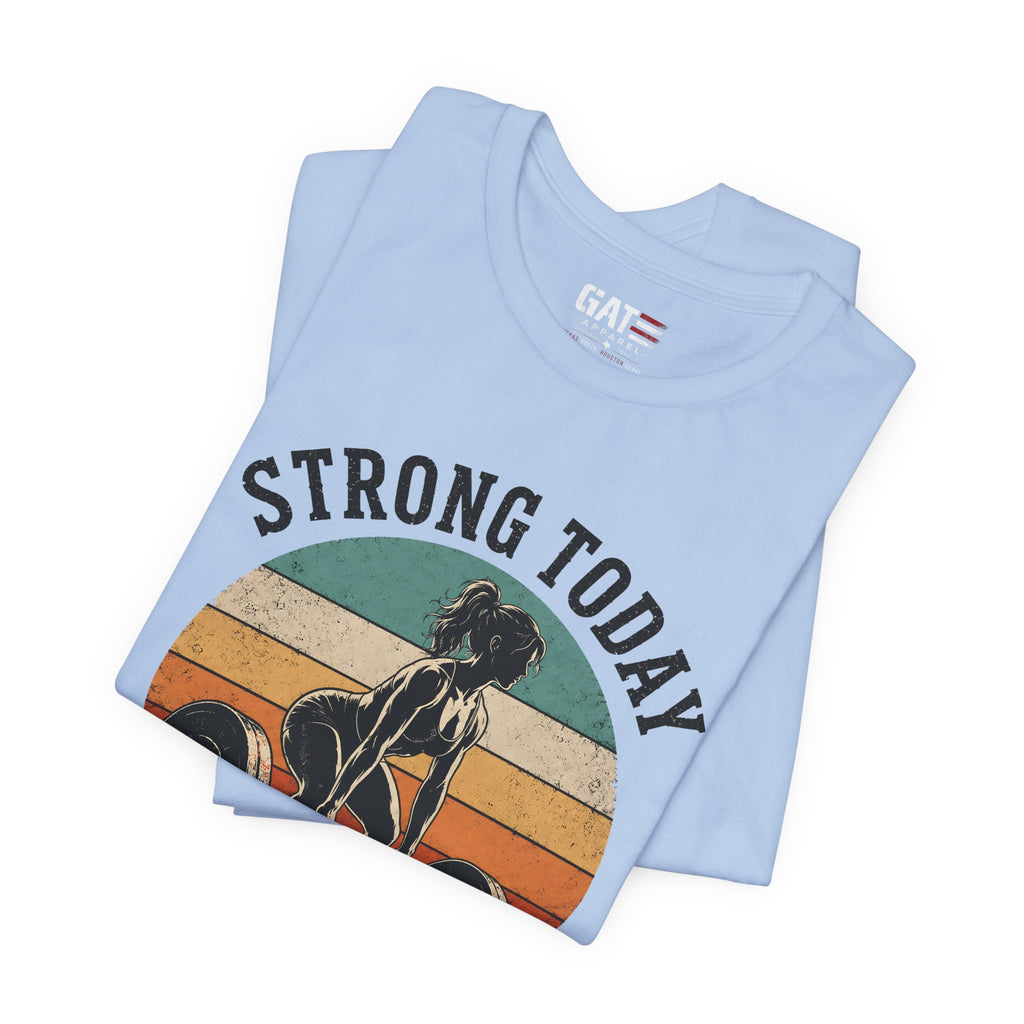 Strong Today Stronger Tomorrow Shirt, Women's Gym Shirt, Retro Weightlifting Tee, Fitness Gift for Women