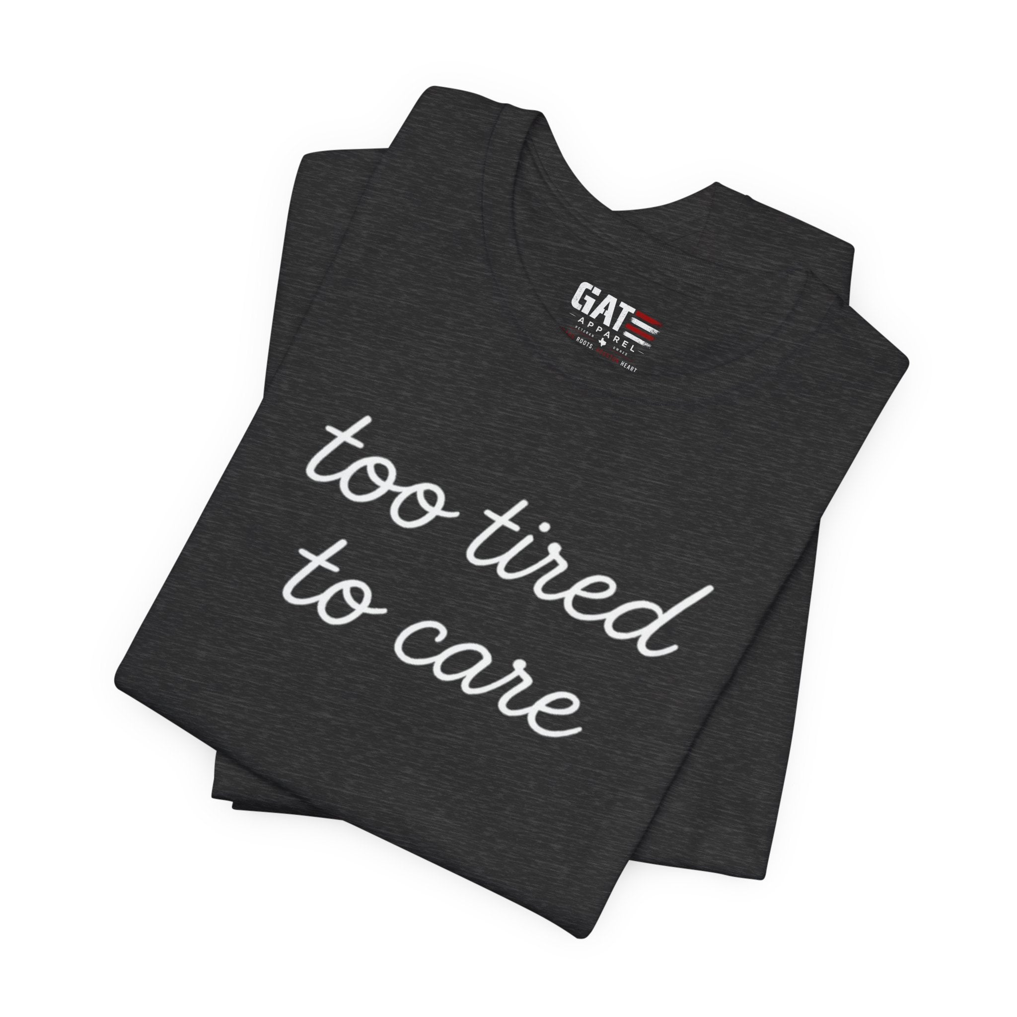 Too Tired To Care Shirt, Funny Introvert Tee, Sarcastic Graphic T Shirt, Minimalist Script Shirt, Gift for Overthinkers