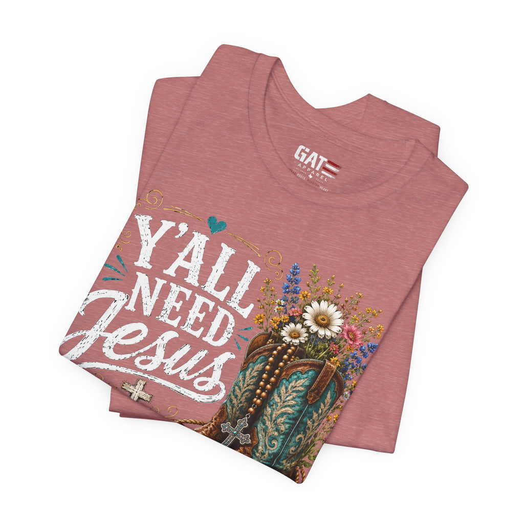 Y'all Need Jesus Shirt, Christian Western Shirt, Cowgirl Faith Tee, Cowboy Boots Floral Shirt, Country Christian Gift for Women
