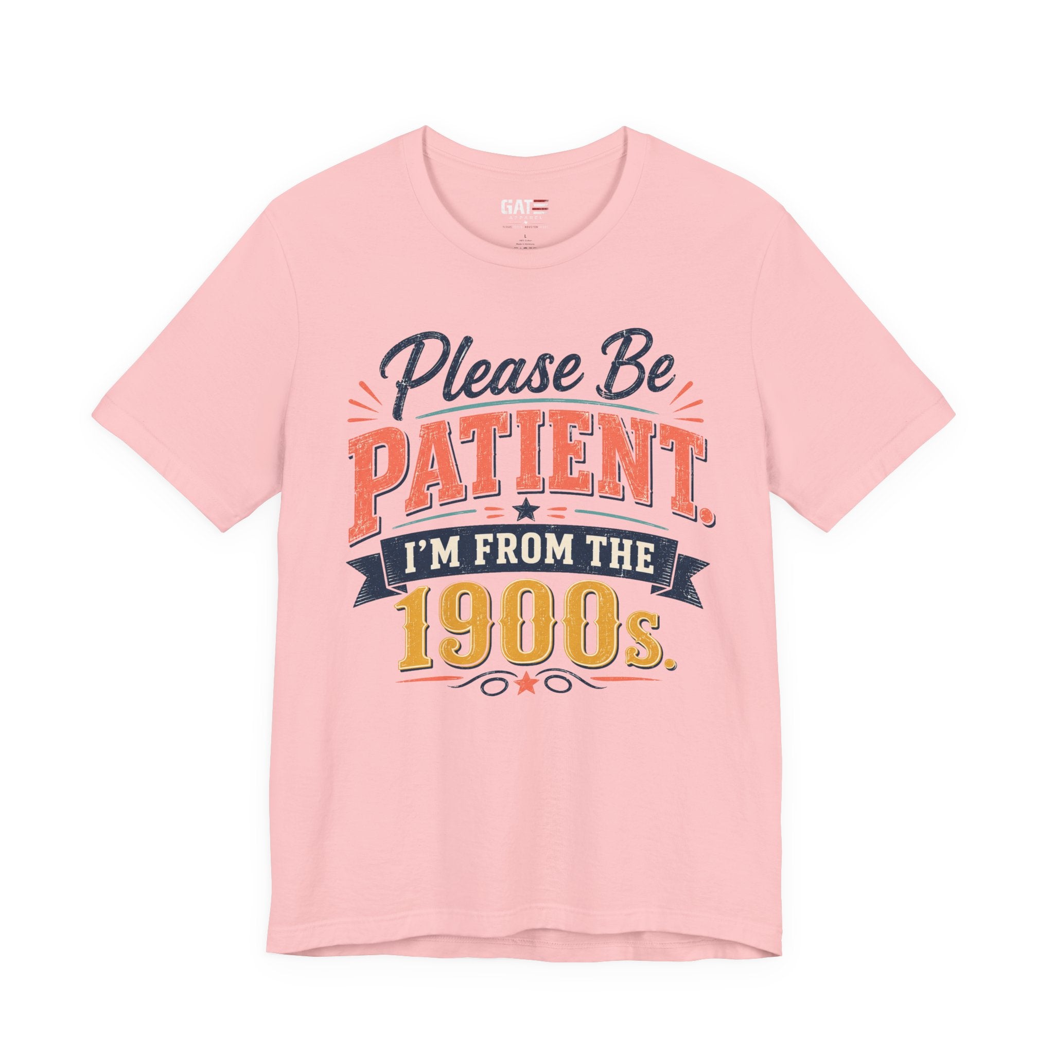 Please Be Patient I'm From the 1900s T-Shirt