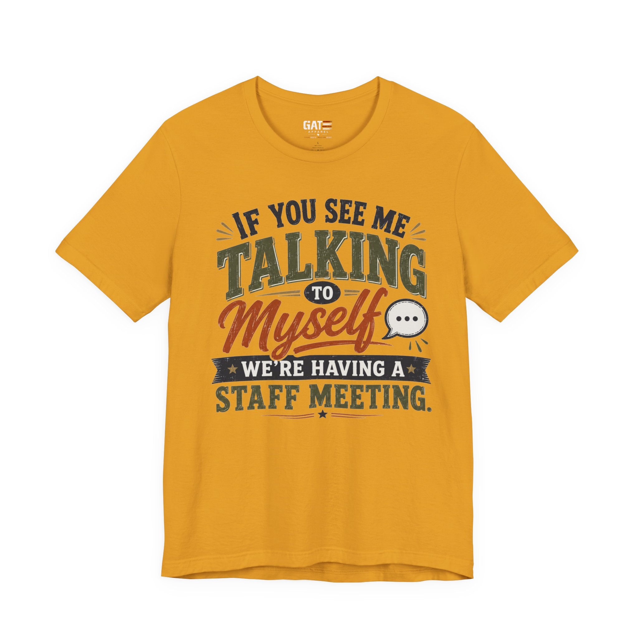 Funny Staff Meeting T‑Shirt — "If You See Me Talking to Myself, We're Having a Staff Meeting"