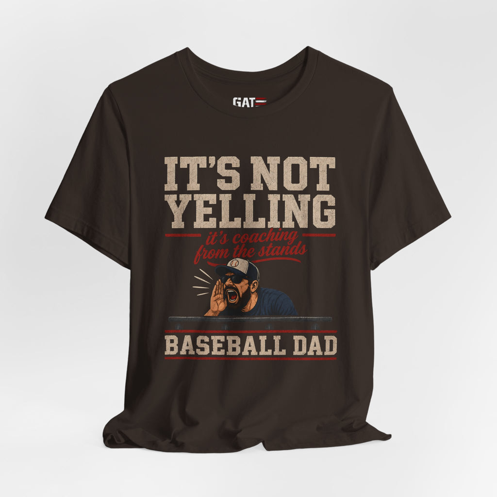 It's Not Yelling It's Coaching From The Stands Baseball Dad Shirt, Funny Baseball Dad Tee, Travel Ball Dad Gift Father's Day