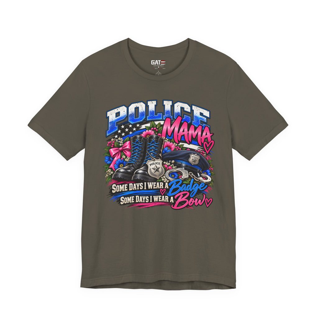 Police Mama T‑Shirt – "Some Days I Wear a Badge, Some Days I Wear a Crown"