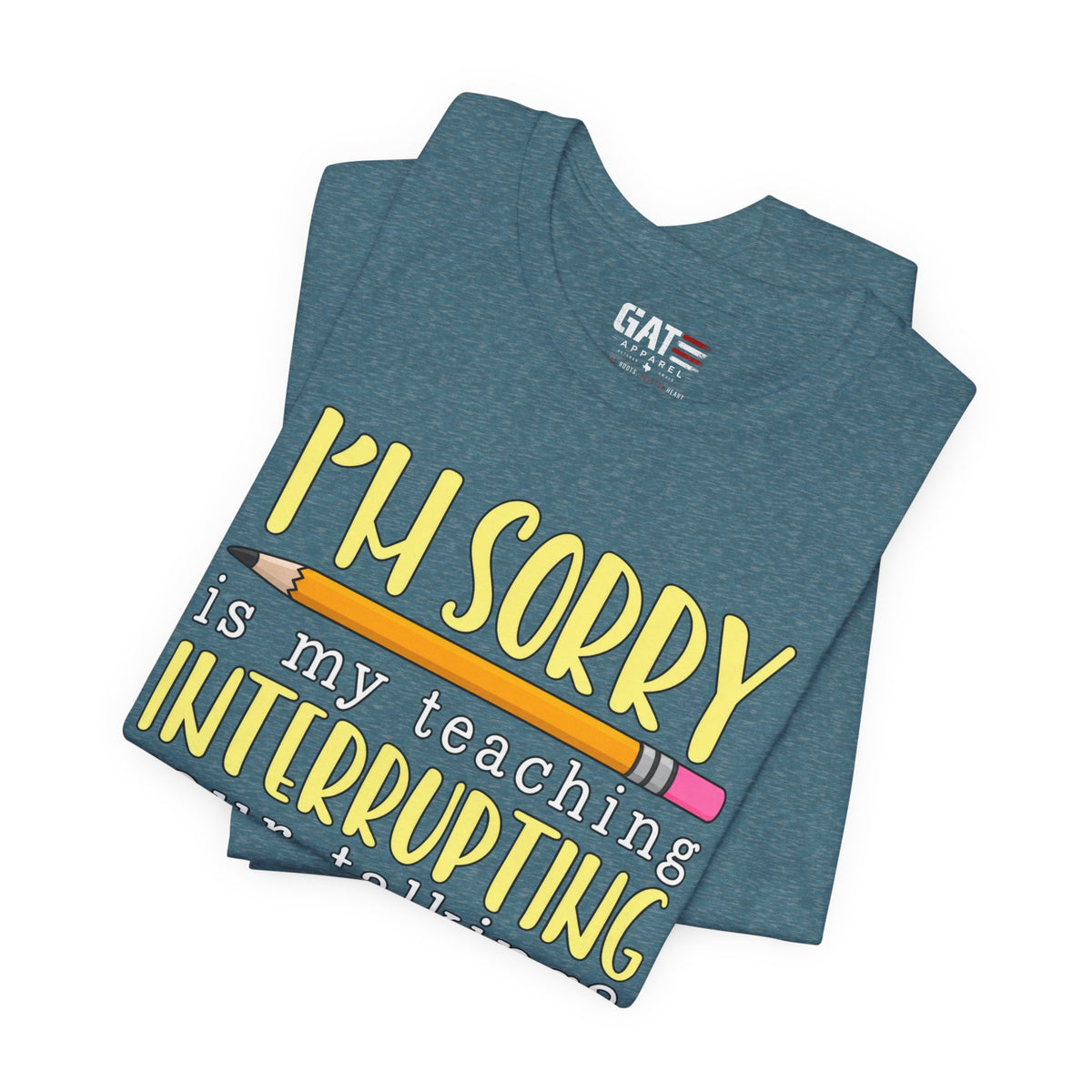 Funny Teacher Shirt – Is My Teaching Interrupting Your Talking? – product photo