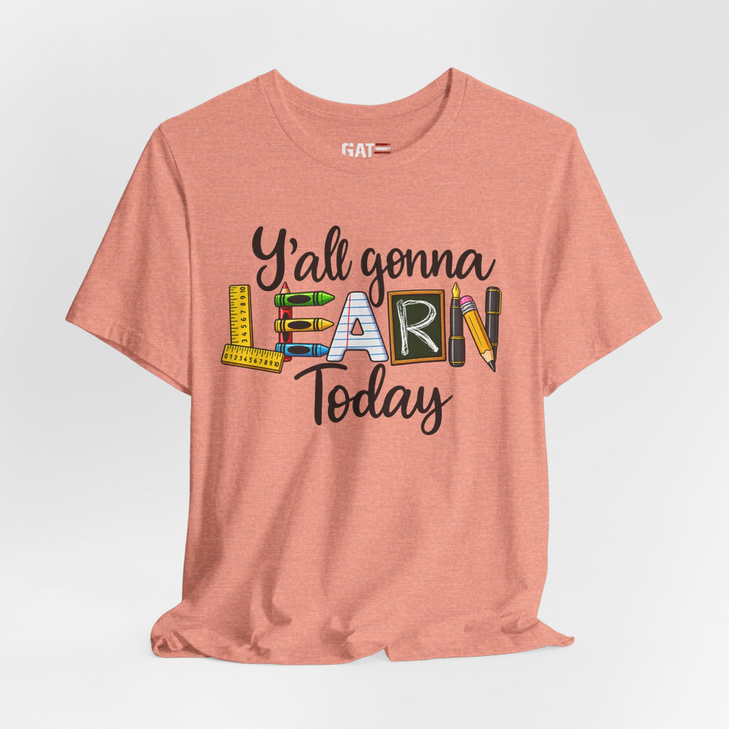 Funny Teacher Shirt – Y’all Gonna Learn Today – product photo