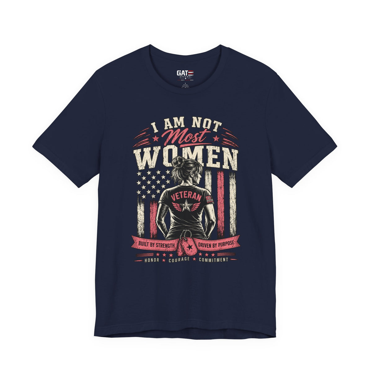 I Am Not Most Women Female Veteran Shirt | Patriotic Tee