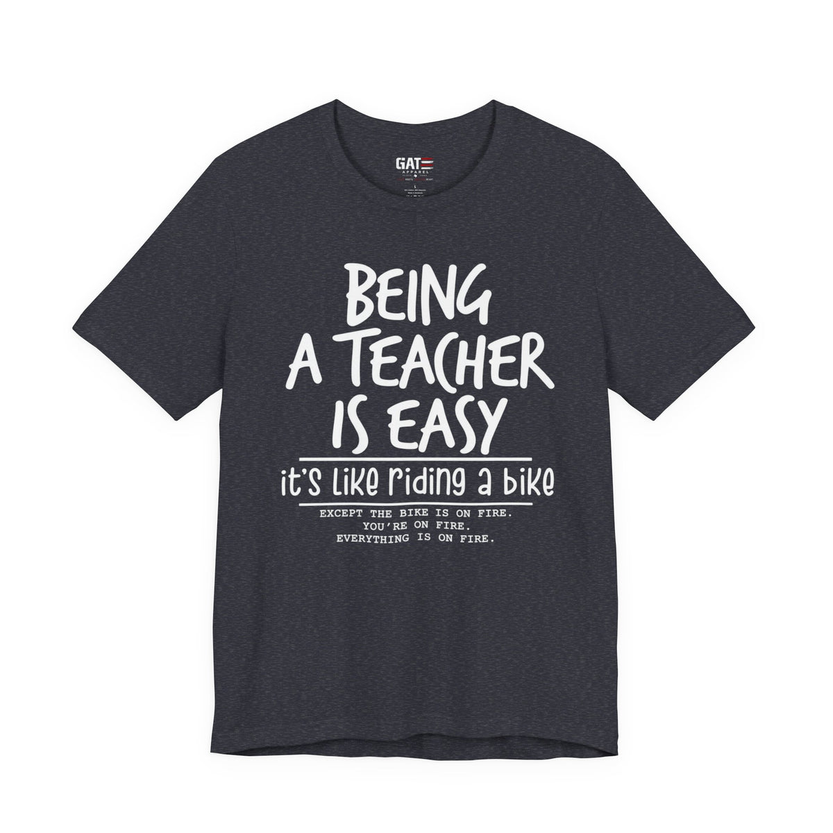 Teacher T-Shirt "Being a Teacher Is Easy" Humorous Quote Tee