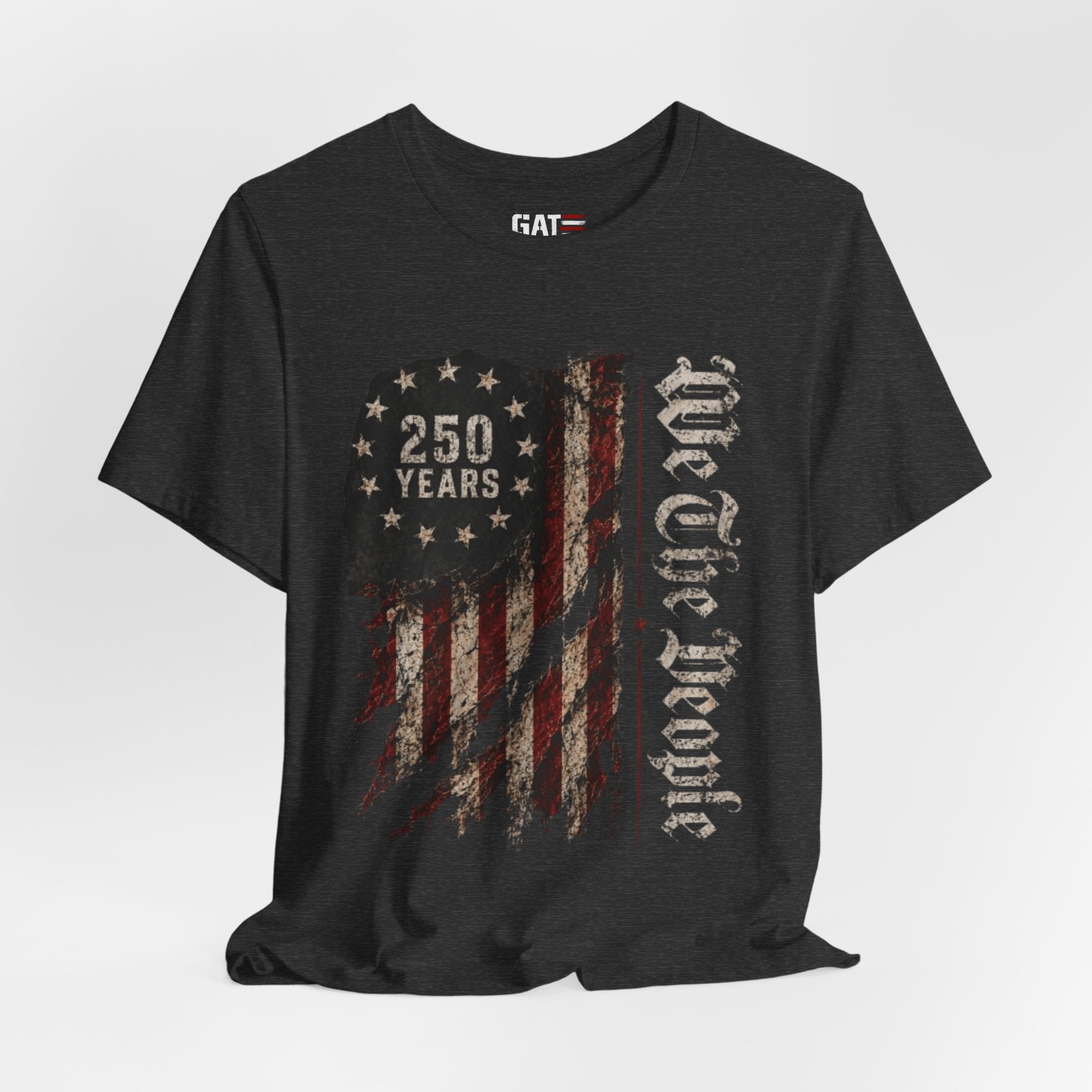 We The People 250 Years Shirt Patriotic American Flag Tee USA 250th Anniversary Shirt Fourth of July Independence Day Gift