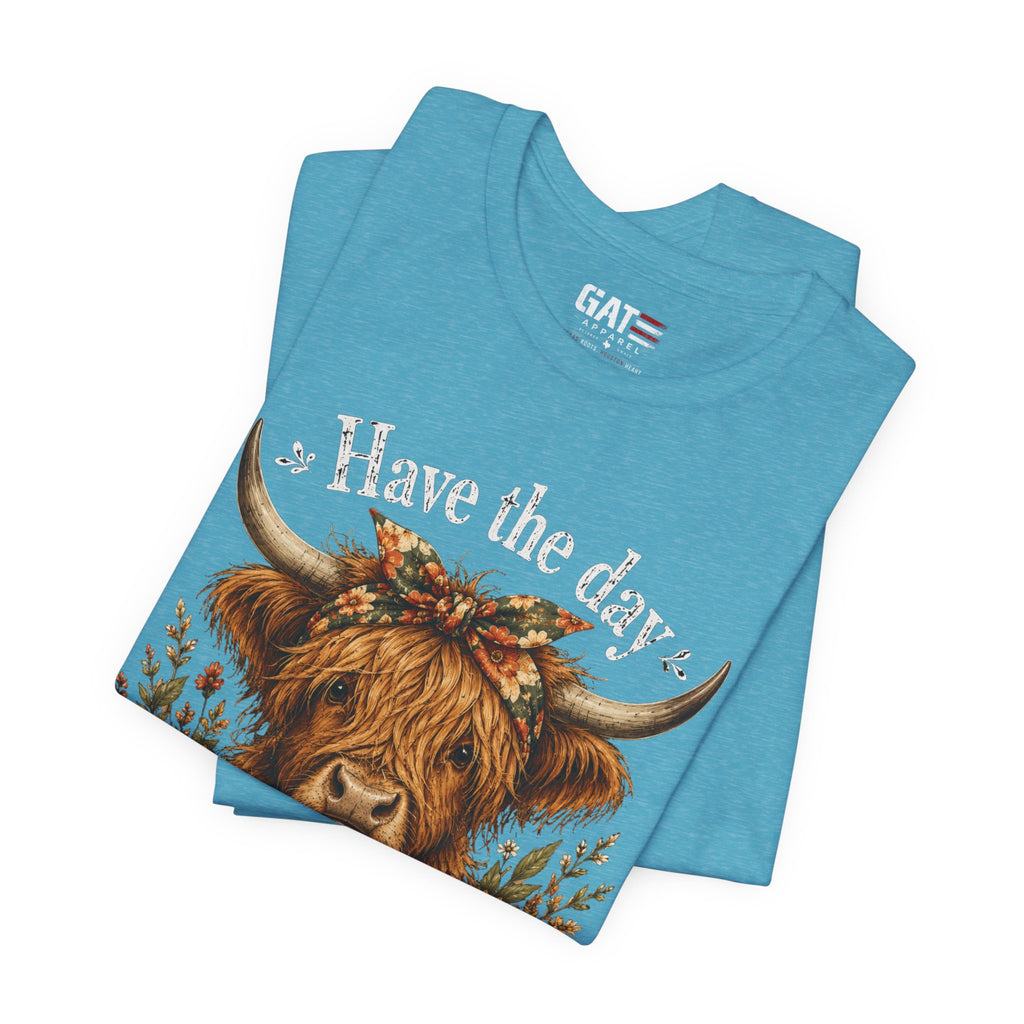 Have the Day You Deserve Highland Cow Shirt, Funny Cowgirl Tee, Western Sunflower Shirt, Sarcastic Country Graphic Gift