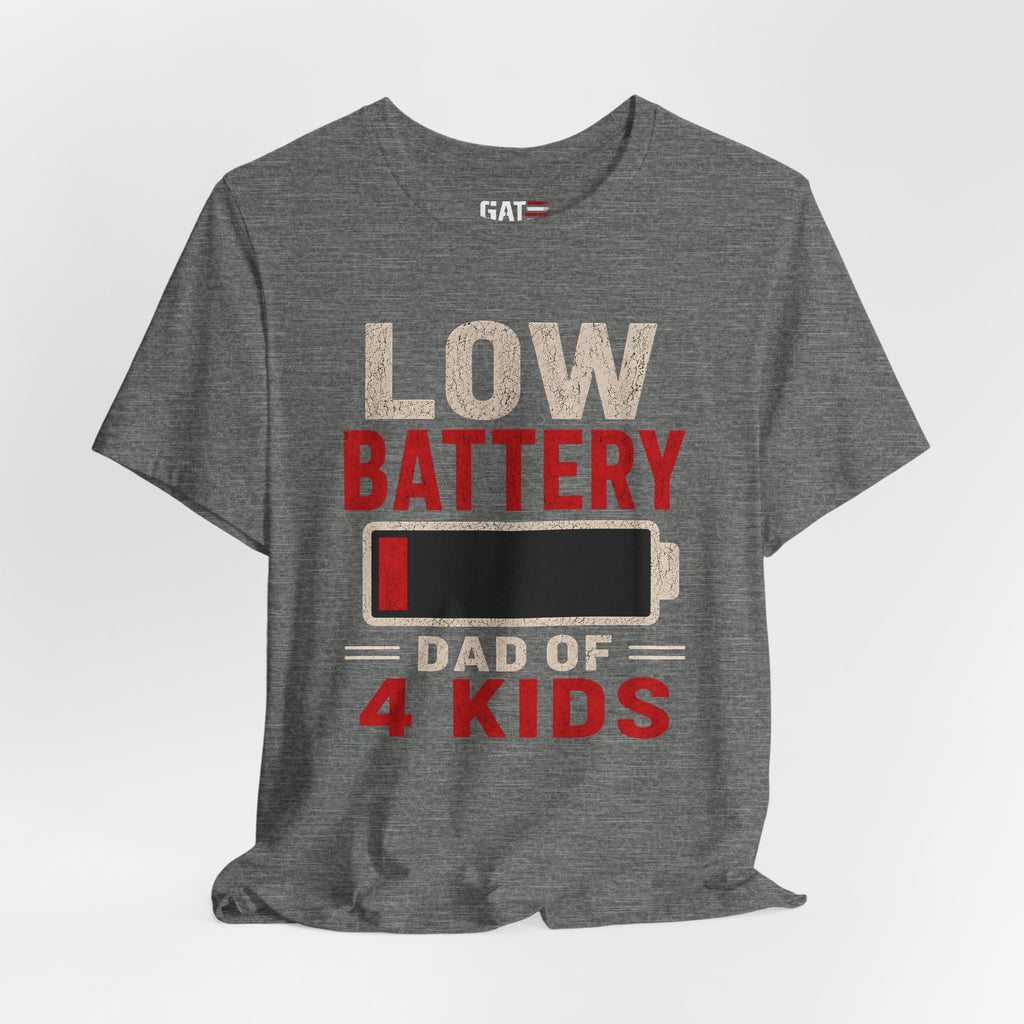 Low Battery Dad of 4 Kids Shirt, Funny Tired Dad Tee, Father of Four Gift, Parenting Humor Shirt, Exhausted Dad Graphic Tee