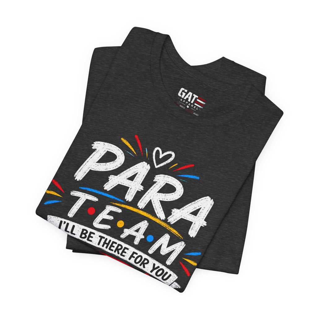 Para Team Tee, Teacher Squad Shirt, Paraprofessional Teacher Shirt, Grade Level Team Gift, School Staff Apparel, Friends Theme