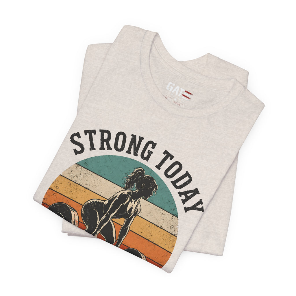 Strong Today Stronger Tomorrow Shirt, Women's Gym Shirt, Retro Weightlifting Tee, Fitness Gift for Women