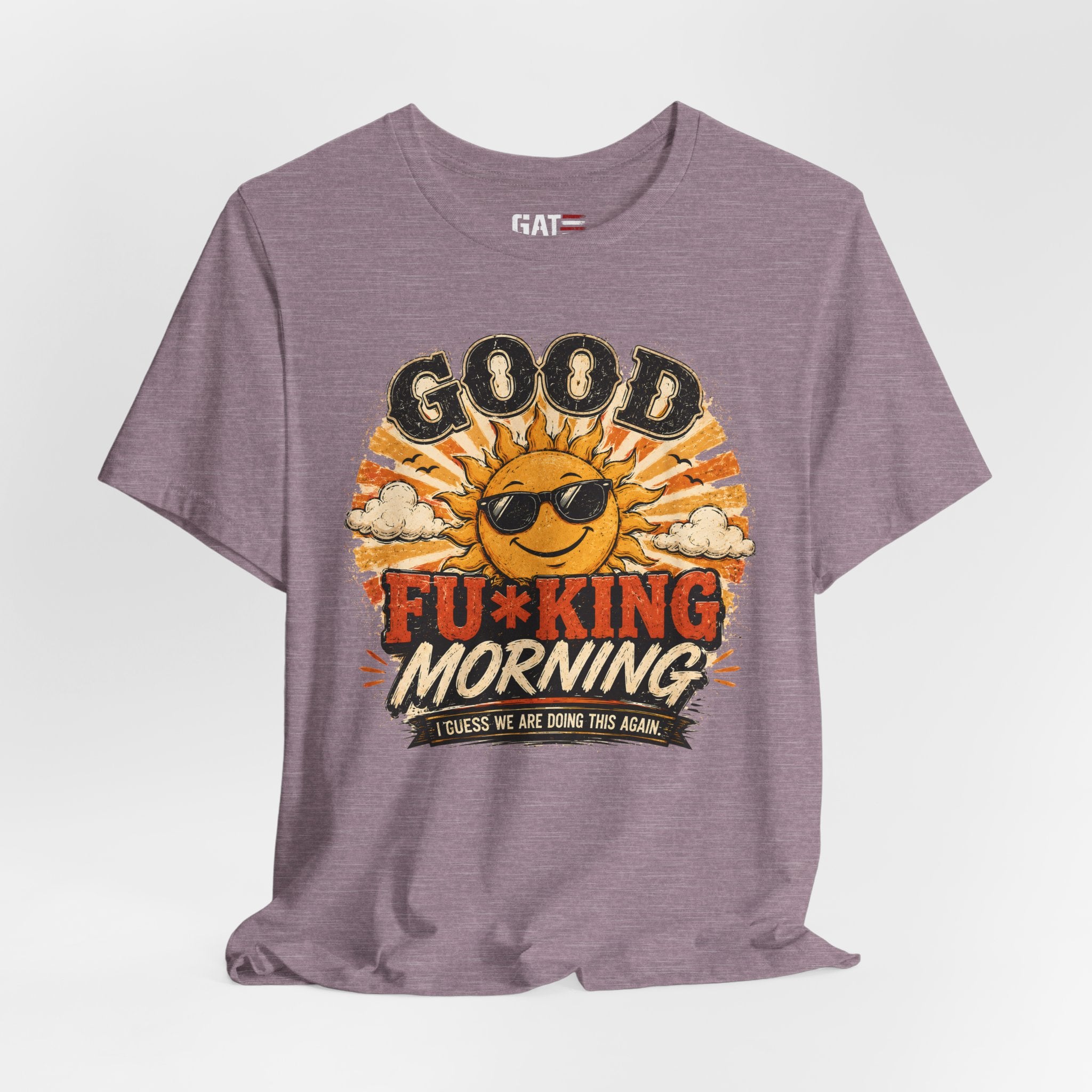 Good Fu*king Morning Shirt, Funny Sarcastic T Shirt, Retro Sunrise Tee, Coffee Lover Gift, Morning Person Humor Tee