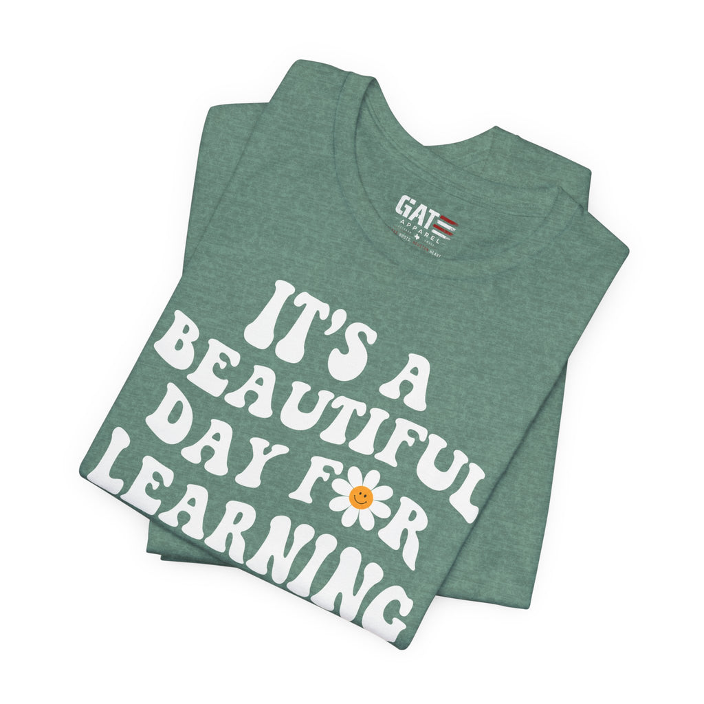It's a Beautiful Day for Learning T-Shirt|Teacher Shirt