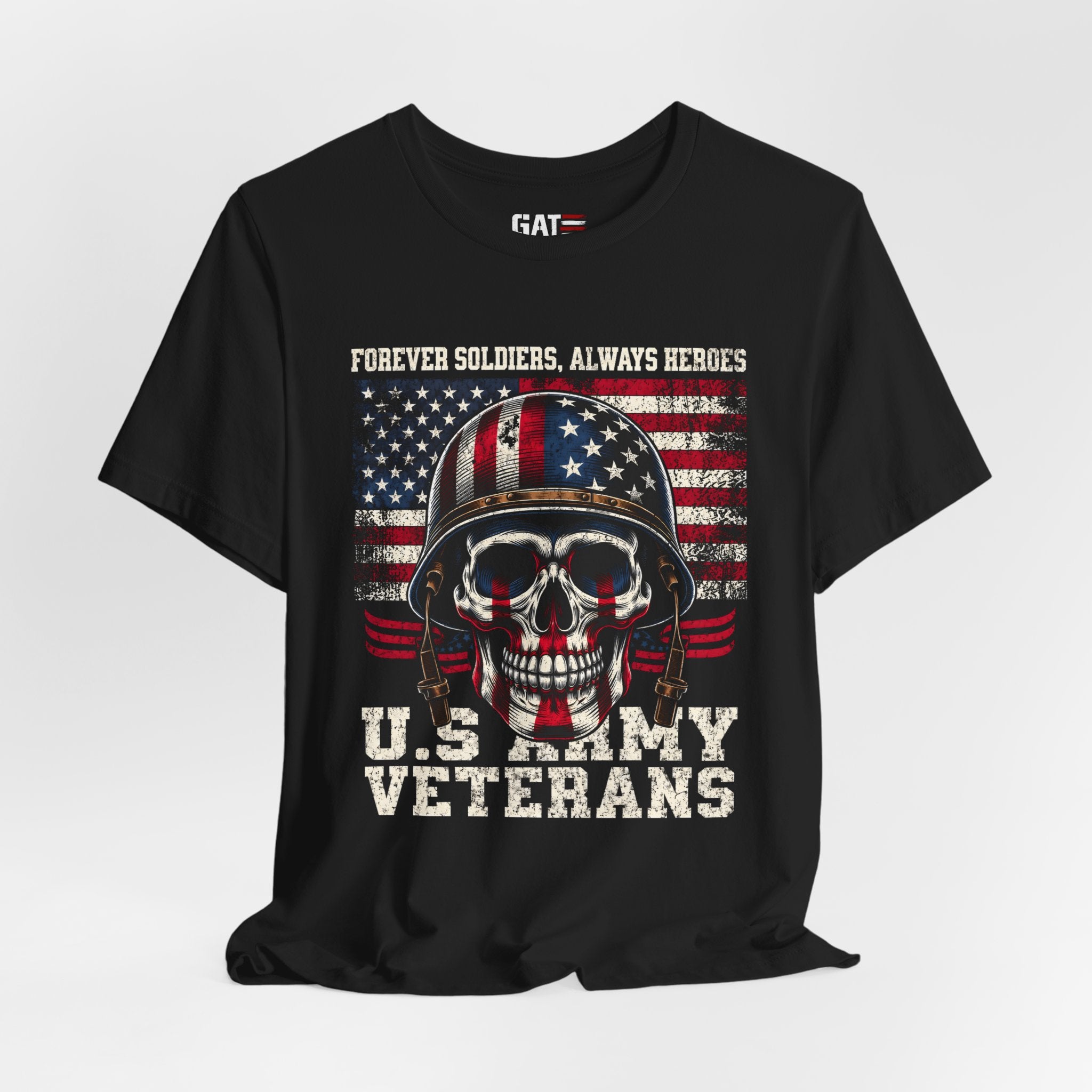 US Army Veteran Shirt, Forever Soldiers Always Heroes Tee, Patriotic Skull Shirt, Veteran Gift, Military Pride T Shirt, Army Veteran Apparel