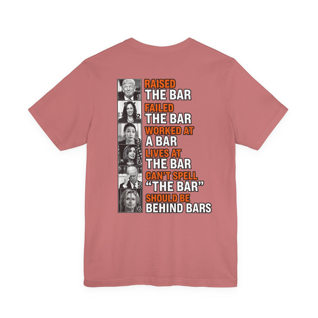 Raised the Bar… Should Be Behind Bars T-Shirt