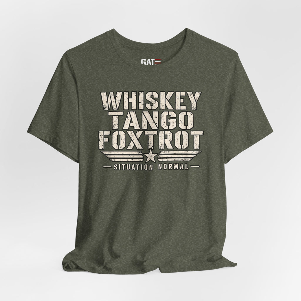 Whiskey Tango Foxtrot Tee — "Situation Normal" Military