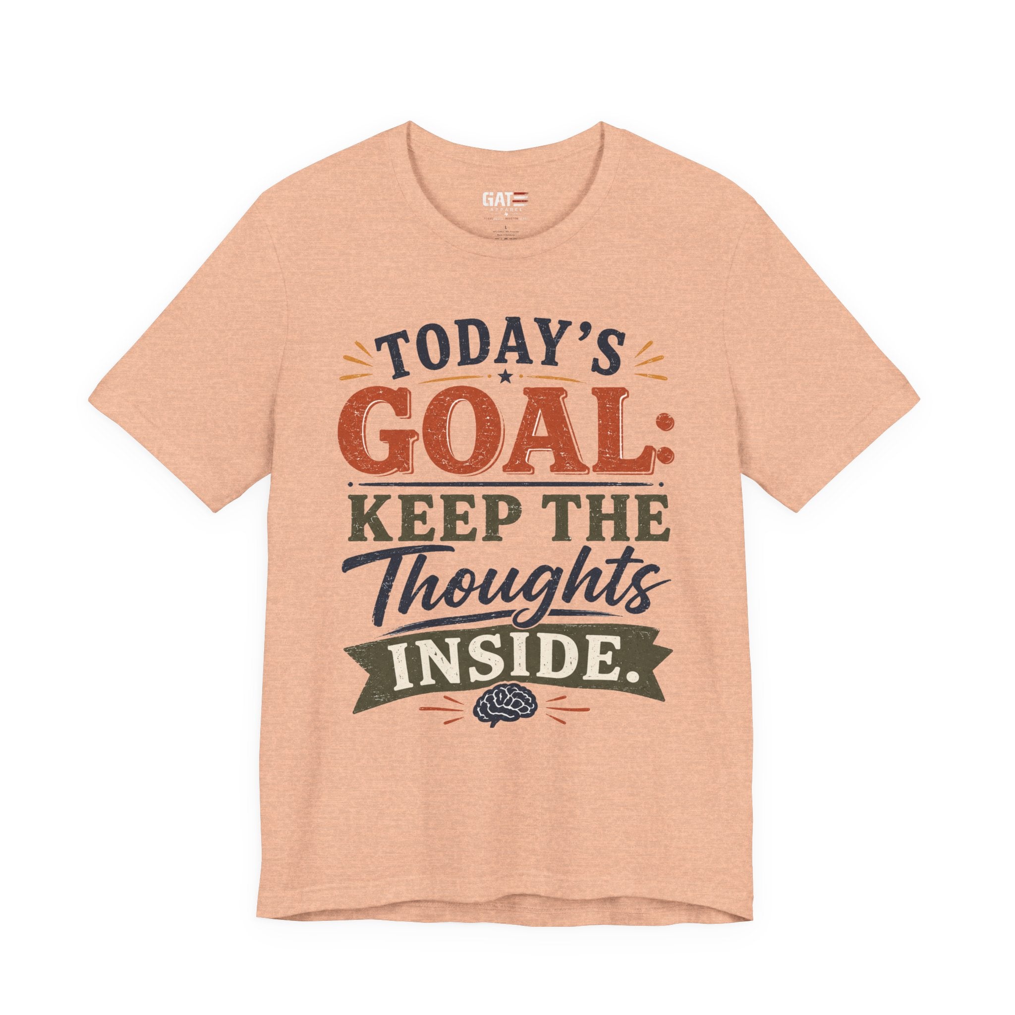 "Today's Goal: Keep the Thoughts Inside"|FunnyTee