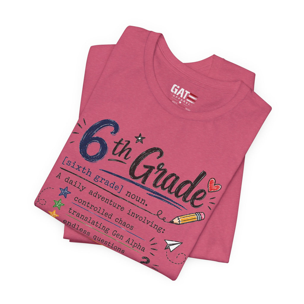 6th Grade Teacher Shirt, Funny Teacher Tee, Middle School Teacher Gift, Gen Alpha Teacher Shirt, Classroom Humor Tee