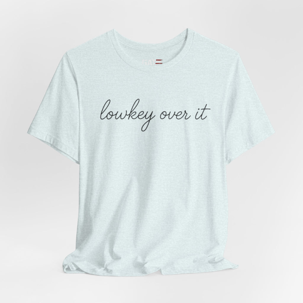 Lowkey Over It Shirt, Funny Gen Z Shirt, Introvert Tee, Trendy Aesthetic Shirt, Sarcastic Graphic Tee Gift