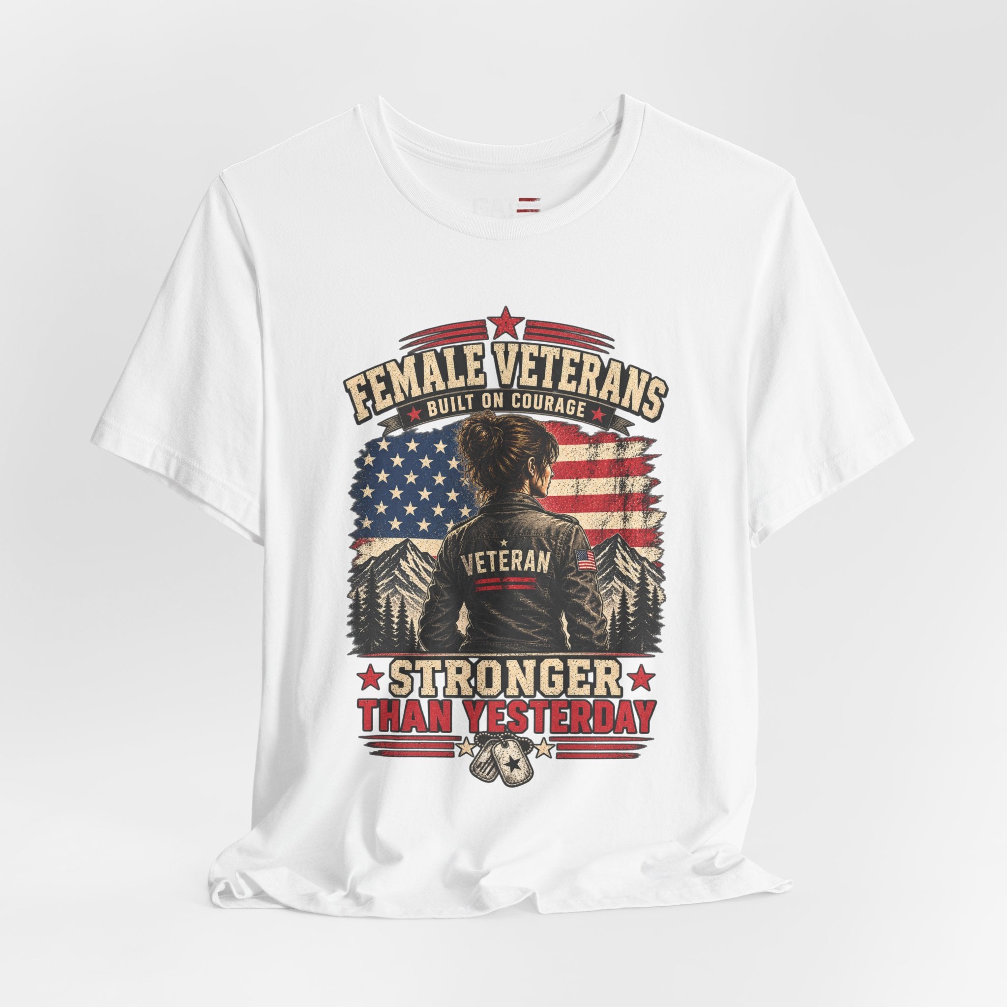 Female Veterans T-Shirt - "Built on Courage, Stronger Than Yesterday" Patriotic Veteran Tee