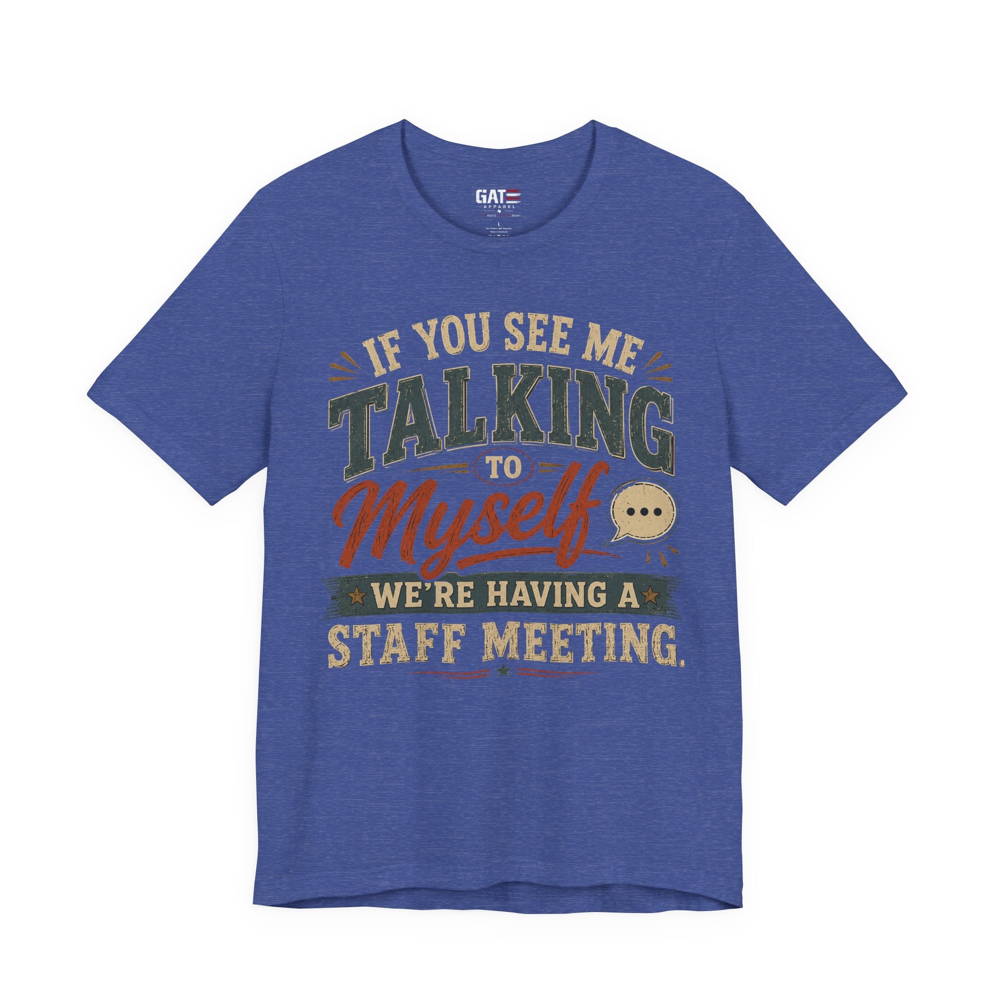 Funny Staff Meeting T‑Shirt — "If You See Me Talking to Myself, We're Having a Staff Meeting"
