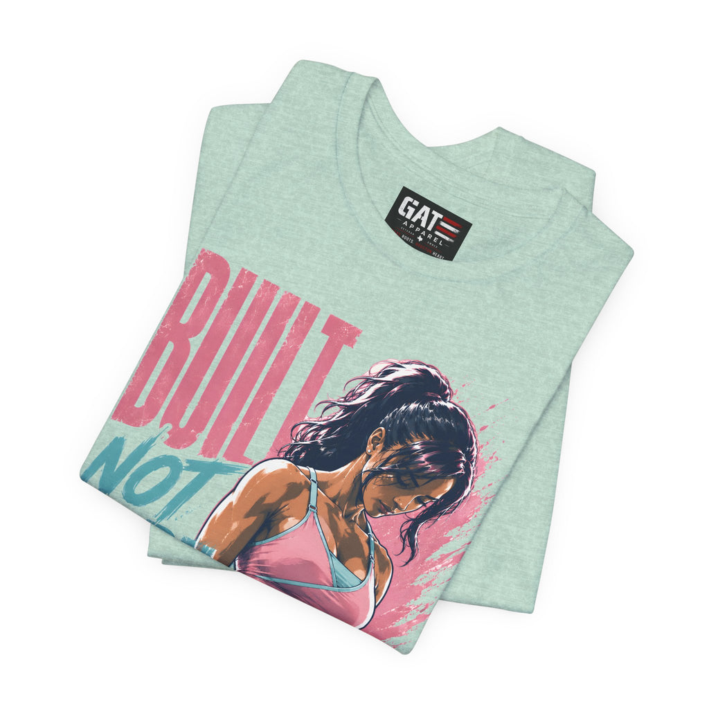 Built Not Born Shirt, Women's Gym Shirt, Motivational Workout Tee, Fitness Graphic T Shirt, Weightlifting Gift for Her