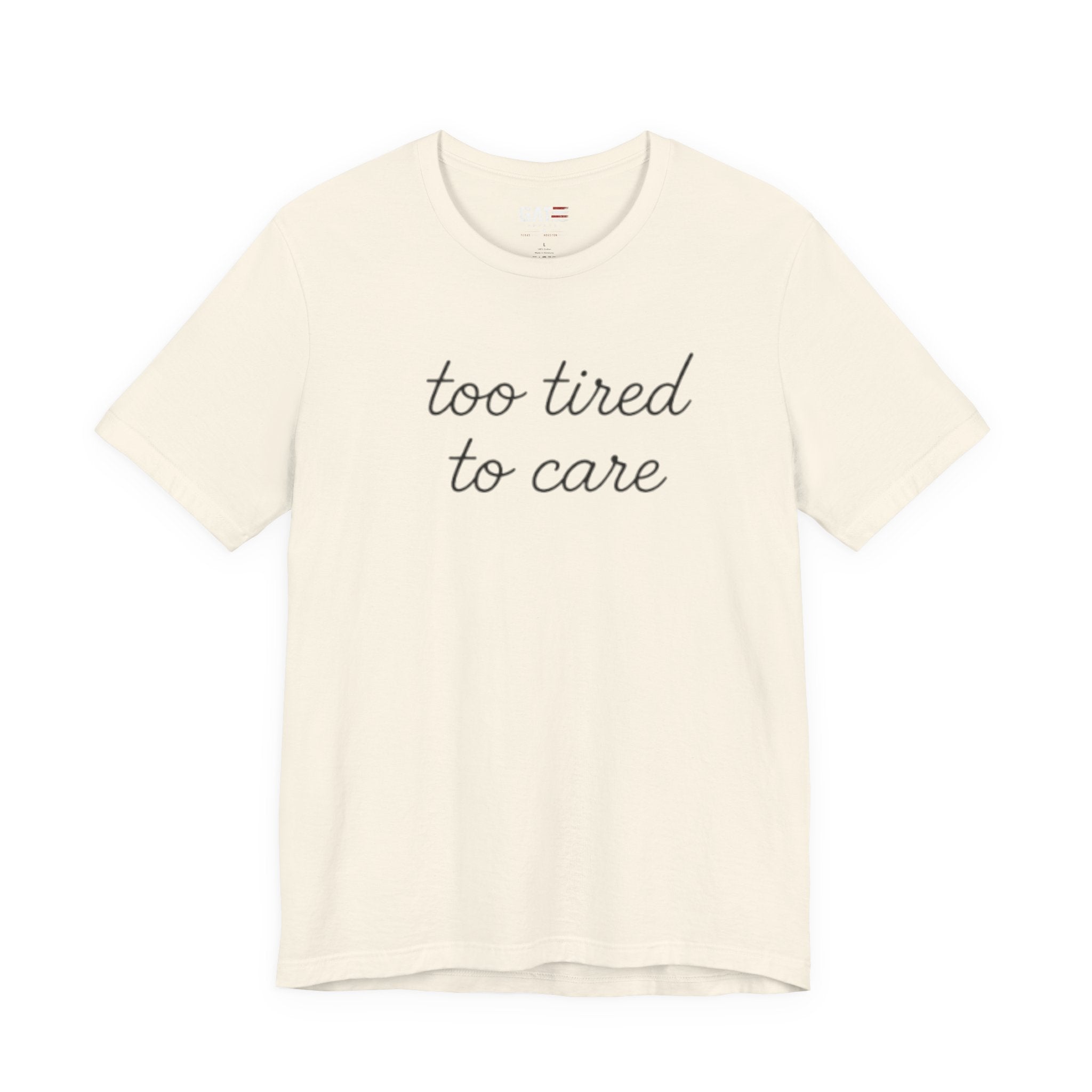 Too Tired To Care Shirt, Funny Introvert Tee, Sarcastic Graphic T Shirt, Minimalist Script Shirt, Gift for Overthinkers