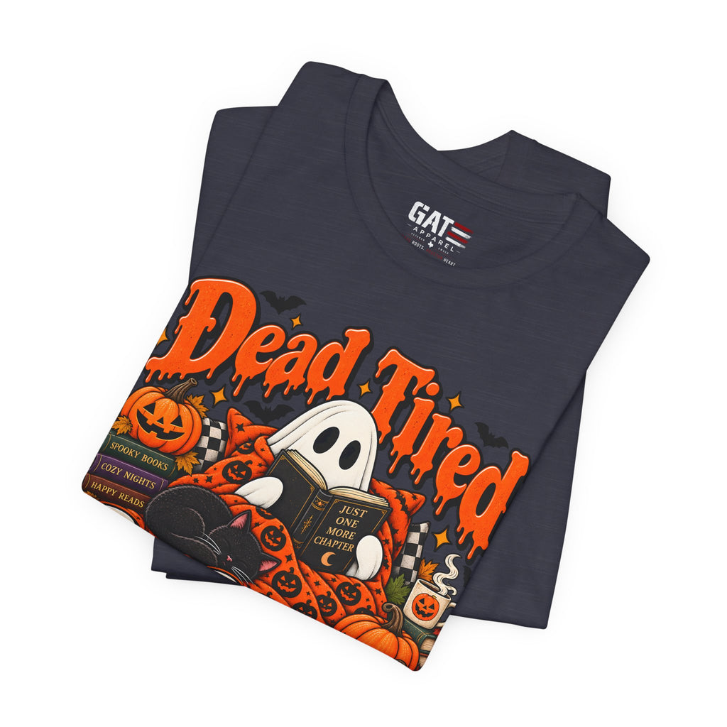 Dead Tired Still Reading Halloween Shirt | Book Lover Tee