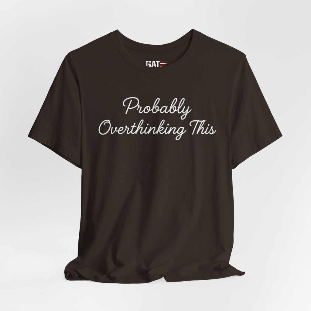 Probably Overthinking This Shirt, Funny Introvert Tee, Anxiety Humor Shirt, Sarcastic Graphic T Shirt, Overthinker Gift