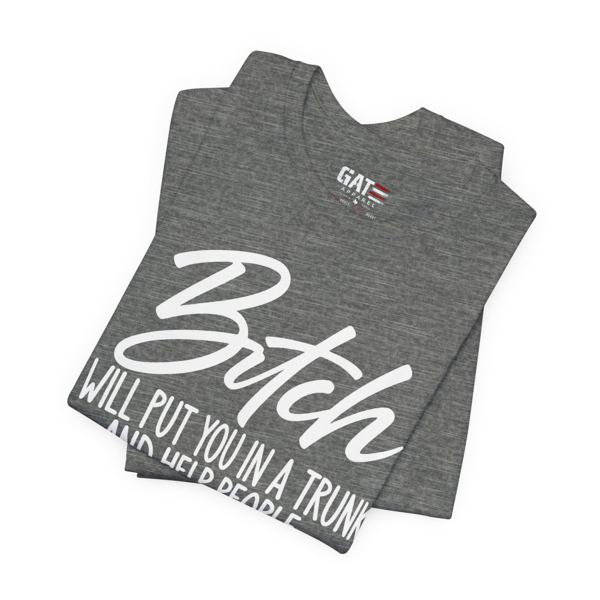 Funny 'Bitch I Will Put You in a Trunk' Graphic Tee — Sassy Statement Shirt